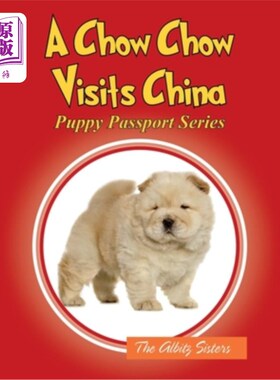 海外直订A Chow Chow Visits China: Puppy Passport Series 一只松狮犬访问中国:小狗护照系列