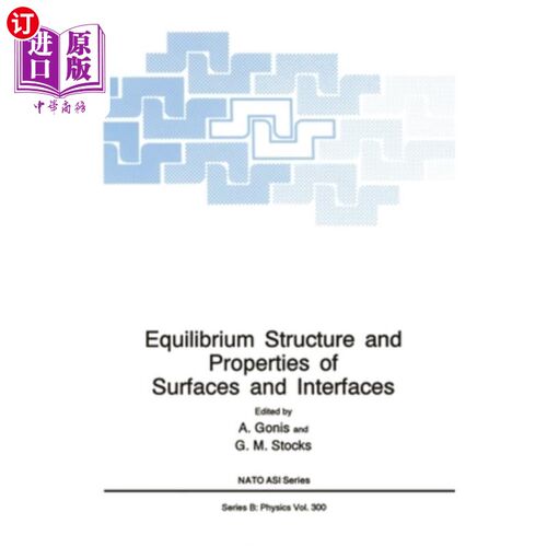 海外直订Equilibrium Structure and Properties of Surfaces and Interfaces 表面与界面的平衡结构与性质“，