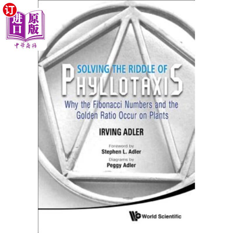 海外直订Solving the Riddle of Phyllotaxis: Why the Fibonacci Numbers and the Golden Rati 解叶序的谜团：为什么斐波那