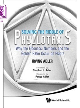 海外直订Solving the Riddle of Phyllotaxis: Why the Fibonacci Numbers and the Golden Rati 解叶序的谜团：为什么斐波那