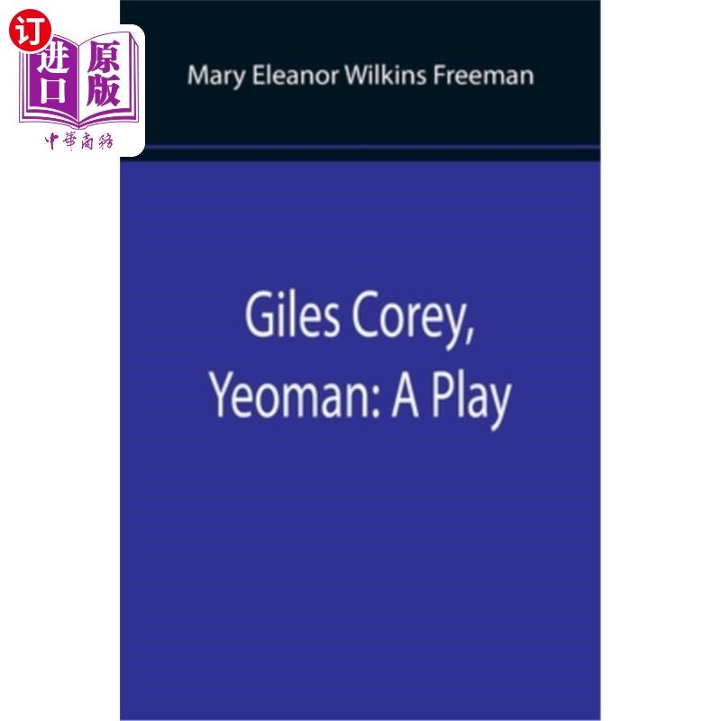 海外直订Giles Corey, Yeoman: A Play 贾尔斯·科里《约曼:一出戏