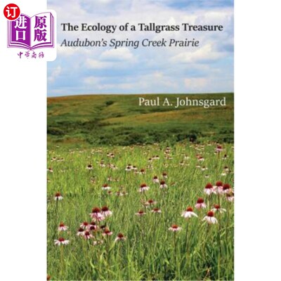 海外直订The Ecology of a Tallgrass Treasure: Audubon's Spring Creek Prairie 高草宝藏的生态：奥杜邦的春溪草原