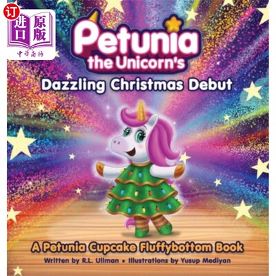海外直订Petunia the Unicorn's Dazzling Christmas Debut 独角兽佩妮耀眼的圣诞首演