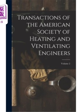 海外直订Transactions of the American Society of Heating and Ventilating Engineers; Volum 美国采暖与通风工程师学会学