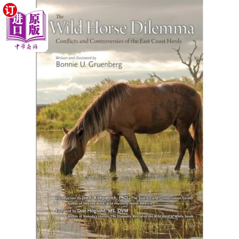 海外直订The Wild Horse Dilemma: Conflicts and Controversies of the Atlantic Coast Herds 野马困境：大西洋沿岸牧群的