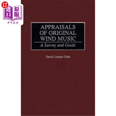 海外直订Appraisals of Original Wind Music: A Survey and Guide 原风音乐评价：调查与指导