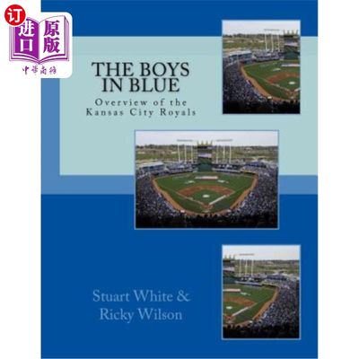 海外直订The Boys in Blue: Overview of the Kansas City Royals 穿蓝衣服的男孩:堪萨斯城皇家队概述