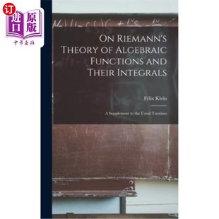 Supplement 关于代数函数 Theory Integrals and Functions Riemann 黎曼理论及其 Algebraic 海外直订On Their
