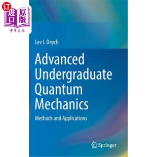 海外直订Advanced Undergraduate Quantum Mechanics: Methods and Applications 高等本科量子力学:方法与应用