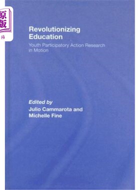 海外直订Revolutionizing Education: Youth Participatory Action Research in Motion 改革教育：运动中的青年参与行动研究