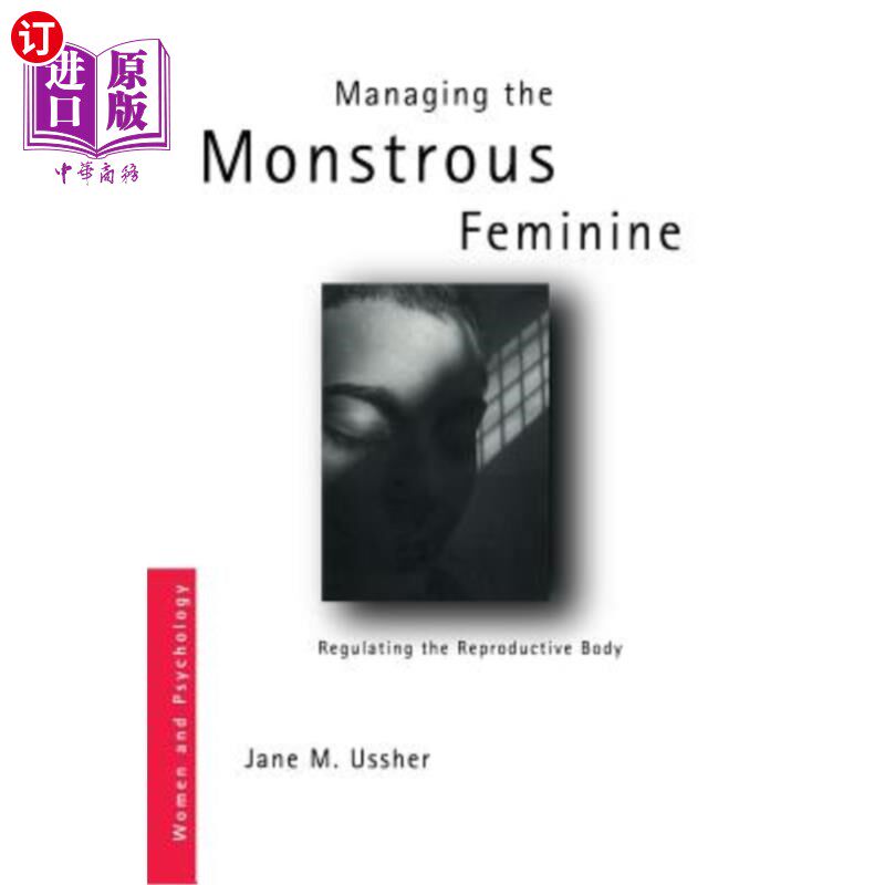 海外直订Managing the Monstrous Feminine: Regulating the Reproductive Body 管理可怕的女性：调节生殖体