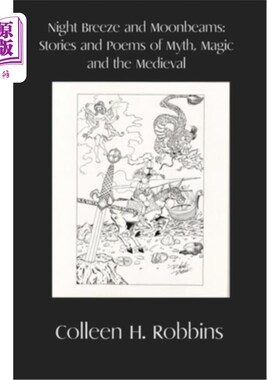 海外直订Night Breeze and Moonbeams: Stories and Poems of Myth, Magic, and the Medieval 《晚风和月光:神话、魔法和中