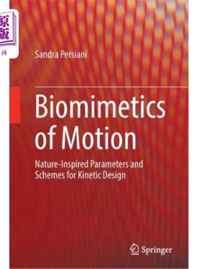 海外直订Biomimetics of Motion: Nature-Inspired Parameters and Schemes for Kinetic Design 运动仿生学：自然激发的参数