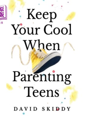 海外直订Keep Cool When Parenting Teens: 7 Hacks to Set Healthy Boundaries, Lecturer Less 当孩子的父母保持冷静：7个