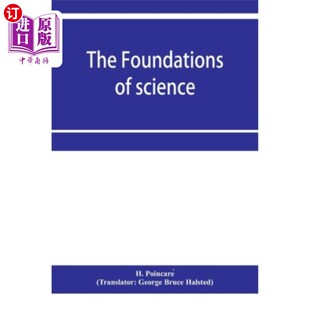 海外直订The foundations of science; Science and hypothesis, The value of science, Scienc 科学的基础、科学与假设、科