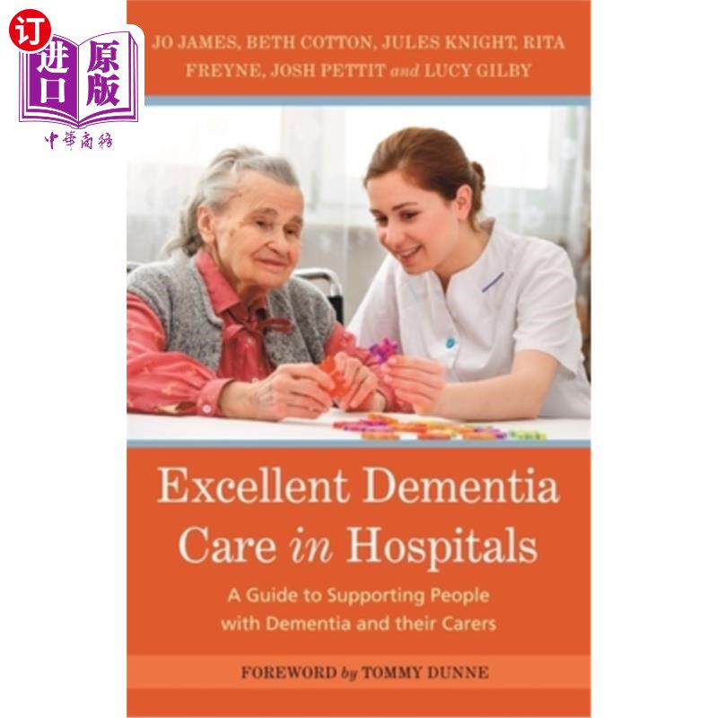 海外直订医药图书Excellent Dementia Care in Hospitals: A Guide to Supporting People with Dementia 优秀的医院痴呆症护