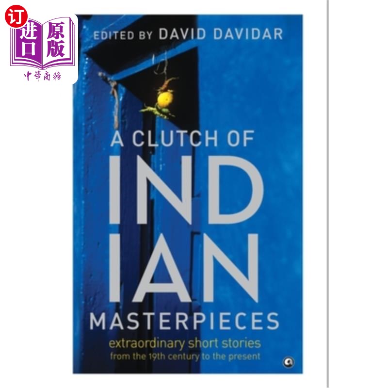 海外直订A Clutch of Indian Masterpieces: Extraordinary Short Stories from the 19th Centu 一批印度名著：19世纪至今不