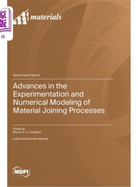 海外直订Advances in the Experimentation and Numerical Modeling of Material Joining Proce 材料连接过程的实验与数值模