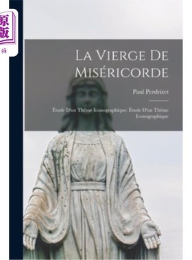 海外直订La Vierge de Miséricorde: étude d'un Thème Iconographique: étude d'un Thème Icon 仁慈的圣母:肖像主题的研究: