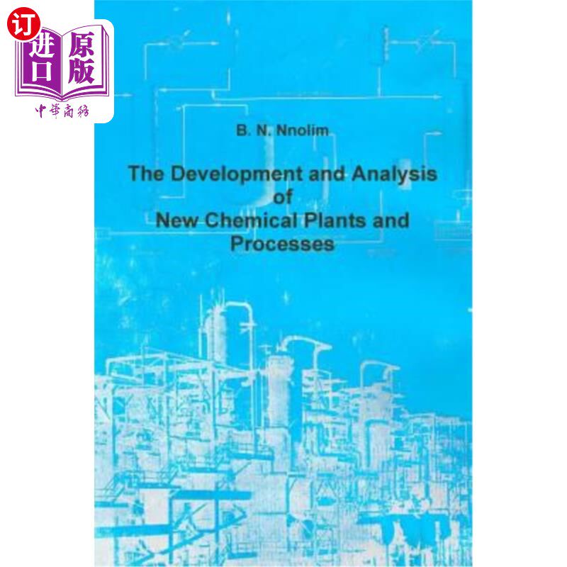 海外直订The Development and Analysis of New Chemical Plants and Processes 新化工设备和新工艺的开发与分析