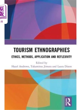 海外直订Tourism Ethnographies: Ethics, Methods, Application and Reflexivity 旅游民族志：伦理、方法、应用和反思