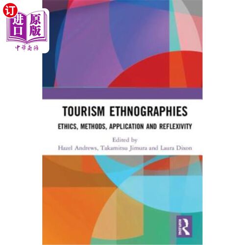 海外直订Tourism Ethnographies: Ethics, Methods, Application and Reflexivity 旅游民族志：伦理、方法、应用和反思