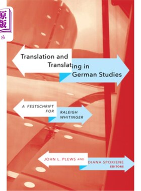 海外直订Translation and Translating in German Studies: A Festschrift for Raleigh Whiting 德国研究中的翻译与翻译：罗