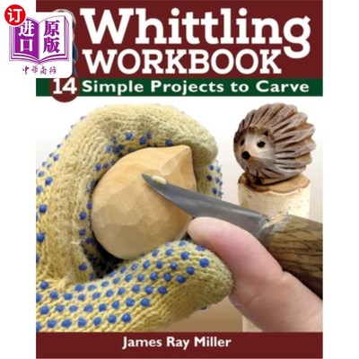 海外直订Whittling Workbook: 14 Simple Projects to Carve 切削工作手册:14个简单的项目雕刻