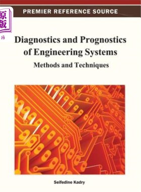 海外直订Diagnostics and Prognostics of Engineering Systems: Methods and Techniques 工程系统的诊断和预测：方法和技术