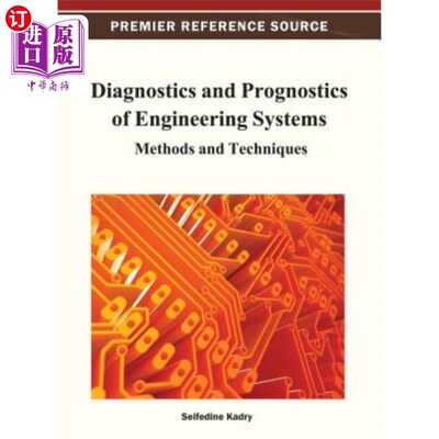 海外直订Diagnostics and Prognostics of Engineering Systems: Methods and Techniques 工程系统的诊断和预测：方法和技术