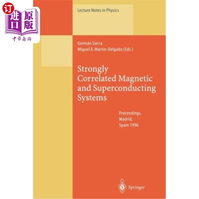 海外直订Strongly Correlated Magnetic and Superconducting Systems: Proceedings of the El  强关联的磁性和超导系统：19