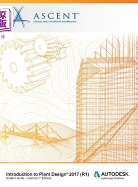 海外直订Introduction to Plant Design 2017 (R1): Autodesk Authorized Publisher 2017年工厂设计简介（R1）：欧特克授权