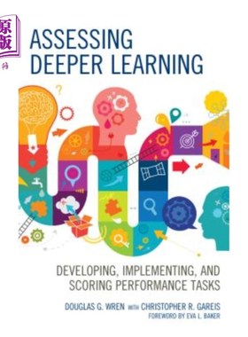 海外直订Assessing Deeper Learning: Developing, Implementing, and Scoring Performance Tas 评估更深层次的学习：制定、实施