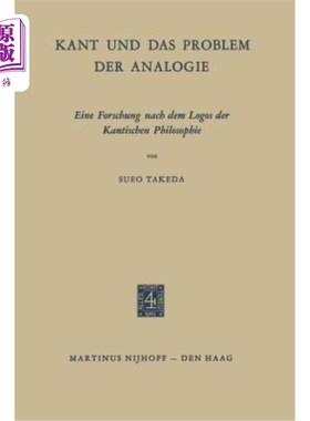 海外直订Kant Und Das Problem Der Analogie: Eine Forschung Nach Dem Logos Der Kantischen  康德，比喻的问题:一项针对