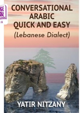 海外直订Conversational Arabic Quick and Easy: Lebanese Dialect 阿拉伯语对话：黎巴嫩方言
