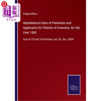 海外直订Alphabetical Index of Patentees and Applicants for Patents of Invention, for the 1865年发明专利持有人及申请