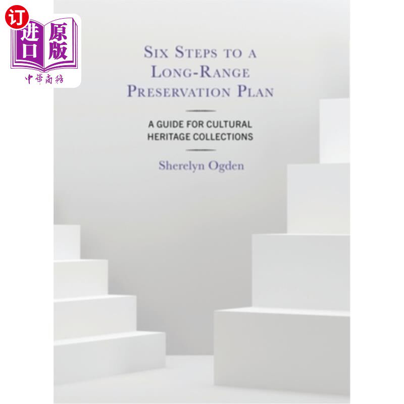海外直订Six Steps to a Long-Range Preservation Plan: A Guide for Cultural Heritage Colle 制定长期保护计划的六个步骤