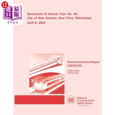 海外直订Railroad Accident Report: Derailment of Amtrak Train No. 58, City of New Orleans