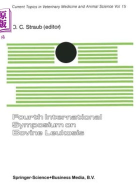 海外直订医药图书Fourth International Symposium on Bovine Leukosis: A Seminar in the EEC Programm 第四届牛白血病国际