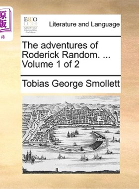 海外直订The Adventures of Roderick Random. ... Volume 1 of 2 罗德里克·兰登历险记. ...第1卷，共2卷