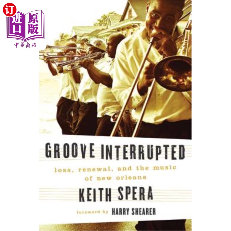海外直订Groove Interrupted: Loss, Renewal, and the Music of New Orleans 槽中断:损失，更新，和新奥尔良的音乐