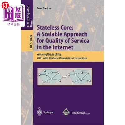 海外直订Stateless Core: A Scalable Approach for Quality of Service in the Internet: Winn 无状态核心:互联网服务质量