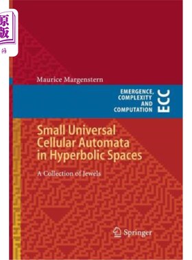 海外直订Small Universal Cellular Automata in Hyperbolic Spaces: A Collection of Jewels 双曲空间中的小型通用细胞自动