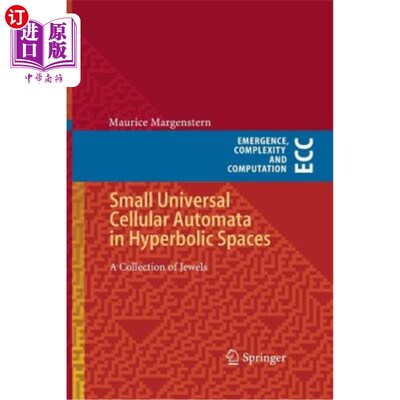 海外直订Small Universal Cellular Automata in Hyperbolic Spaces: A Collection of Jewels 双曲空间中的小型通用细胞自动