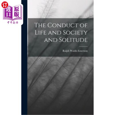 海外直订The Conduct of Life and Society and Solitude 《生活与社会的行为与孤独