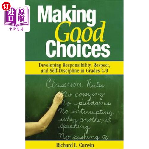 海外直订Making Good Choices: Developing Responsibility, Respect, and Self-Discipline in  做出正确的选择：在4-9年级培