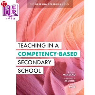 海外直订Teaching in a Competency-Based Secondary School: The Marzano Academies Model (Yo 在以能力为基础的中学教学: