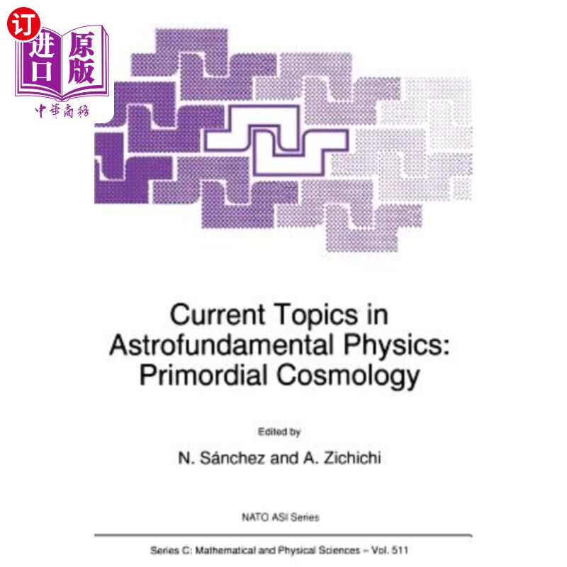 海外直订Current Topics in Astrofundamental Physics: Primordial Cosmology 天体基础物理学的当前主题：原始宇宙学