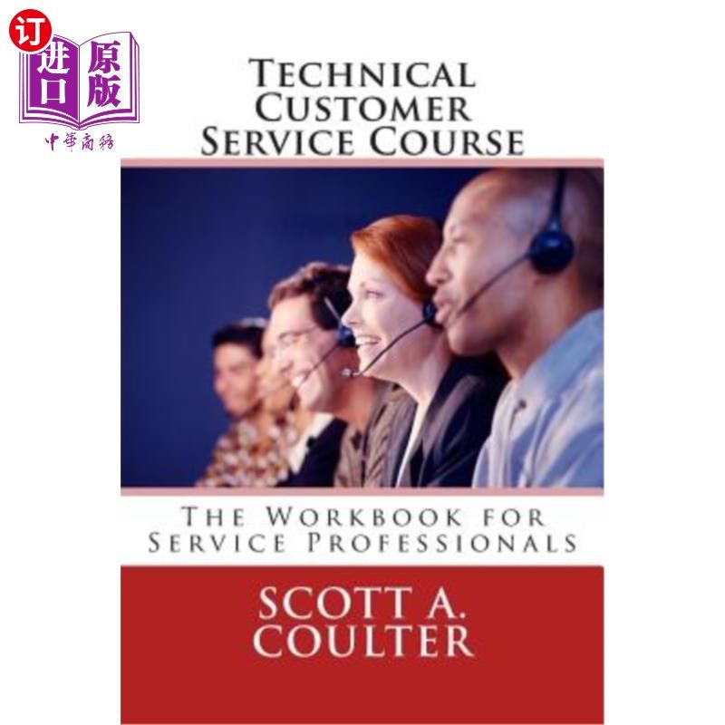 海外直订Technical Customer Service Course: The Workbook for Service Professionals 技术客户服务课程:服务专业人员工作