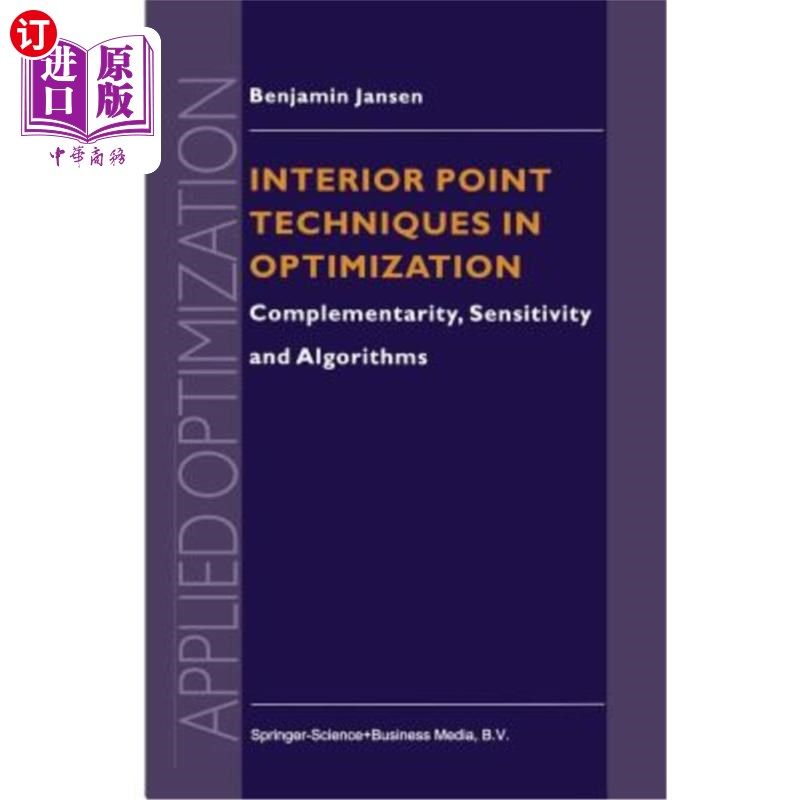 海外直订Interior Point Techniques in Optimization: Complementarity, Sensitivity and Algo 优化中的内点技术：互补性、